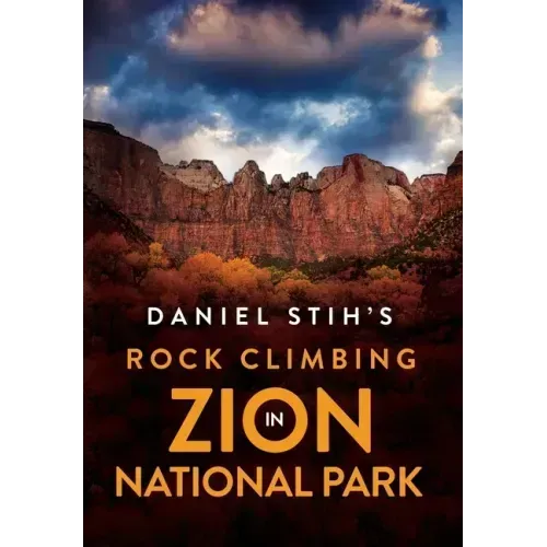 Daniel Stih's Rock Climbing in Zion National Park