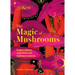 Kew - The Magic of Mushrooms: Fungi in Folklore, Superstition and Traditional Medicine