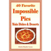 40 Favorite Impossible Pies: Main Dishes & Desserts