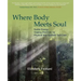 Where Body Meets Soul: Subtle Energy Healing Practices for Physical and Spiritual Self-Care