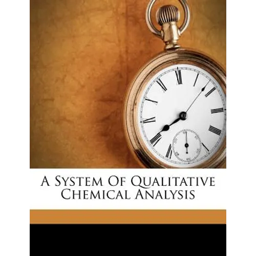 A System of Qualitative Chemical Analysis