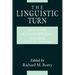 The Linguistic Turn: Essays in Philosophical Method