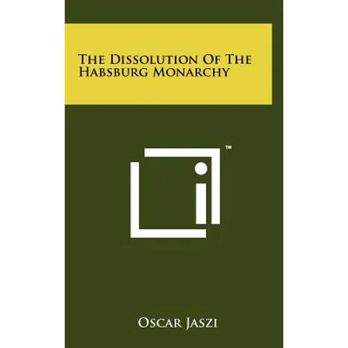 The Dissolution Of The Habsburg Monarchy