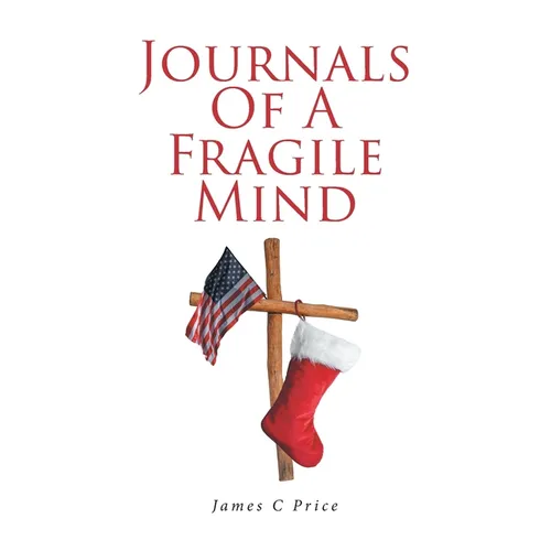 Journals of a Fragile Mind: Book 1