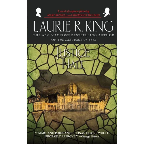 Justice Hall: A Novel of Suspense Featuring Mary Russell and Sherlock Holmes