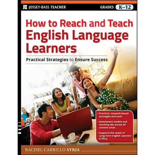 How to Reach and Teach English Language Learners: Practical Strategies to Ensure Success