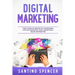 Digital Marketing: 7 Easy Steps to Master PPC Advertising, Affiliate Marketing, Email Marketing & Online Retargeting