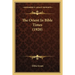 The Orient In Bible Times (1920)