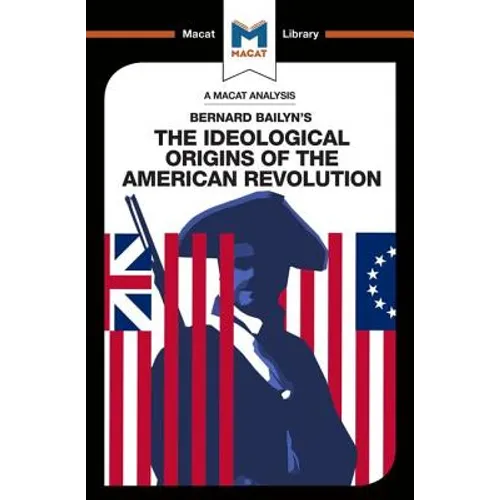 An Analysis of Bernard Bailyn's the Ideological Origins of the American Revolution