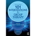 101 Interventions in Group Therapy