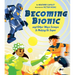 Becoming Bionic and Other Ways Science Is Making Us Super