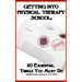 Getting Into Physical Therapy School: 10 Essential Things You Must Do