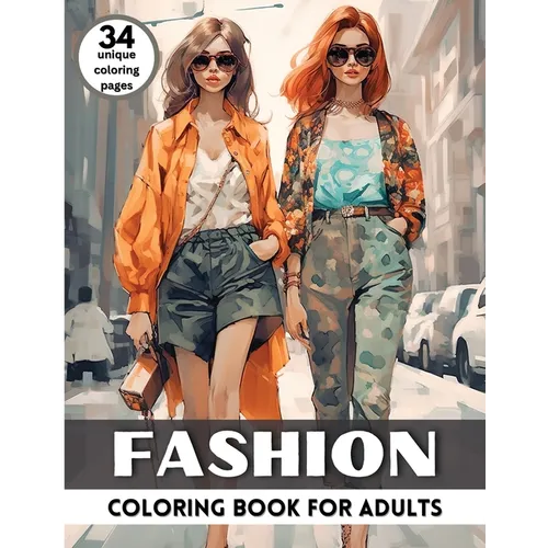 Fashion Coloring Book for Adults: Fashion Illustration Trendy Outfit Coloring Book for Fashionistas