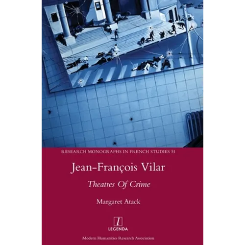 Jean-François Vilar: Theatres Of Crime