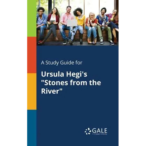 A Study Guide for Ursula Hegi's "Stones From the River"