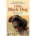 Little Black Dog: A Story of Love, Laughter, and Stolen Sandwiches