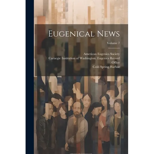 Eugenical News; Volume 7