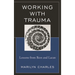 Working with Trauma: Lessons from Bion and Lacan