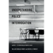 Understanding Police Interrogation: Confessions and Consequences