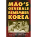 Mao's Generals Remember Korea