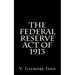 The Federal Reserve Act Of 1913