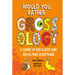Would You Rather Grossology: A Game of Repulsive and Revolting Questions
