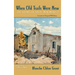 When Old Trails Were New: The Story of Taos, New Mexico, Facsimile of Original 1934 Edition