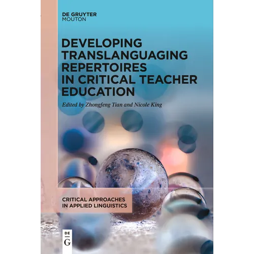 Developing Translanguaging Repertoires in Critical Teacher Education