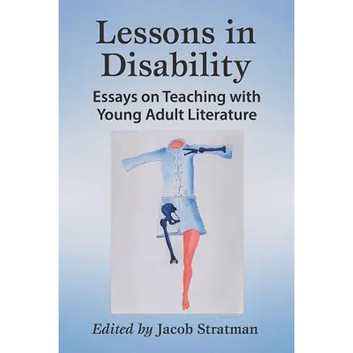 Lessons in Disability: Essays on Teaching with Young Adult Literature