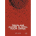 Trauma and Madness in Mental Health Services