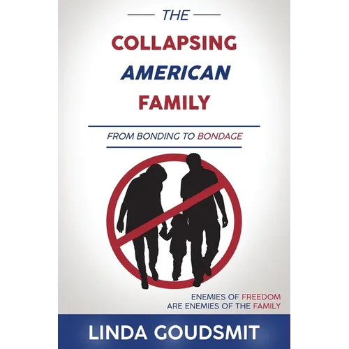 The Collapsing American Family: From Bonding to Bondage