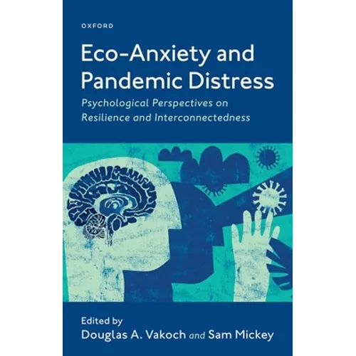 Eco-Anxiety and Pandemic Distress: Psychological Perspectives on Resilience and Interconnectedness