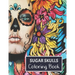 Sugar Skulls Coloring Book: For adults.