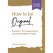 How to Be Original: Transform Your Assignments and Achieve Better Grades