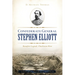 Confederate General Stephen Elliott: Beaufort Legend, Charleston Hero