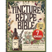Tincture Recipe Bible: Optimize Your Well-Being & Live a Non-Toxic Life with Step-by-Step Recipes for Natural Healing Solutions Plus, Insider Secrets