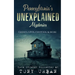 Pennsylvania's Unexplained Mysteries: Ghosts, UFOs, Cryptids, & More