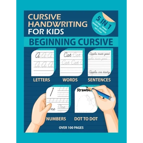 Cursive Handwriting For Kids: The Easy way to Learn Cursive Writing. Trace Practice Letters, Words, Sentences and Numbers