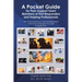 A Pocket Guide for Peer-Support Team Members of First Responders and Helping Professionals: The Art and Science of Trauma-Responsive Care and Compassi