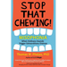 Stop That Chewing!