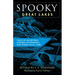 Spooky Great Lakes: Tales of Hauntings, Strange Happenings, and Other Local Lore