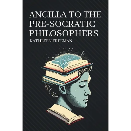 Ancilla to the Pre-Socratic Philosophers