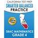 CALIFORNIA TEST PREP Smarter Balanced Practice SBAC Mathematics Grade 4: Covers the Common Core State Standards