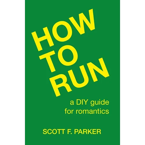 How to Run: A DIY Guide for Romantics