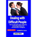 Dealing with Difficult People: How to deal with nasty customers, demanding bosses and uncooperative colleagues
