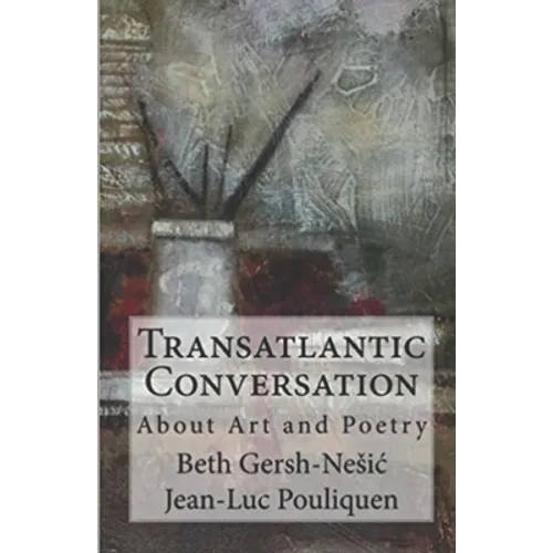 Transatlantic Conversation About Poetry and Art