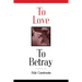 To Love to Betray