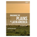 Imagining the Plains of Latin America: An Ecocritical Study