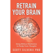 Retrain Your Brain: Using Biblical Meditation To Purify Toxic Thoughts