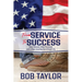 From Service to Success: New Mission, New Purpose, and a New Journey to a Great Life